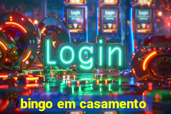bingo em casamento
